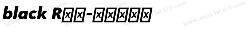 black R欧曼字体转换